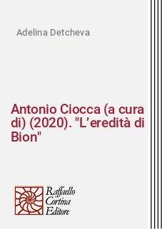Antonio Ciocca (a cura di) (2020). "L’eredità di Bion"
