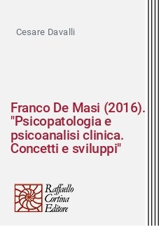 Franco De Masi (2016). "Psicopatologia e psicoanalisi clinica. Concetti e sviluppi"