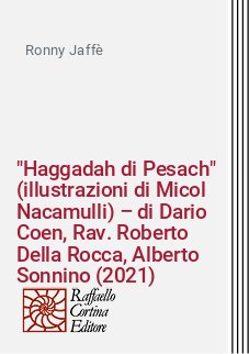 "Haggadah di Pesach" (illustrazioni di Micol Nacamulli) – di Dario Coen, Rav. Roberto Della Rocca, Alberto Sonnino (2021)