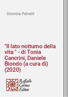 "Il lato notturno della vita " - di Tonia Cancrini, Daniele Biondo (a cura di) (2020)