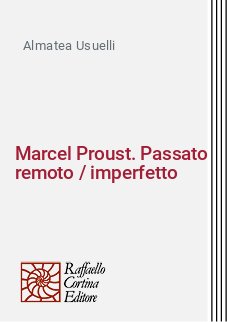 Marcel Proust. Passato remoto / imperfetto