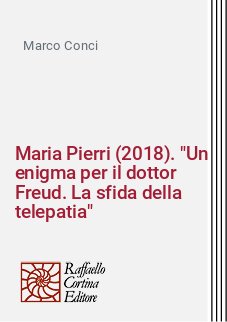 Maria Pierri (2018). "Un enigma per il dottor Freud. La sfida della telepatia"