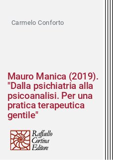Mauro Manica (2019). "Dalla psichiatria alla psicoanalisi. Per una pratica terapeutica gentile"