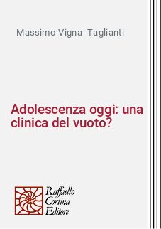 Adolescenza oggi: una clinica del vuoto?