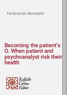 Becoming the patient’s O. When patient and psychoanalyst risk their health