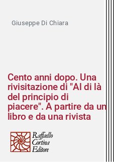 Cento anni dopo. Una rivisitazione di "Al di là del principio di piacere". A partire da un libro e da una rivista