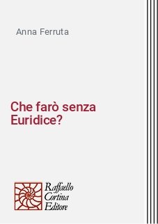 Che farò senza Euridice?