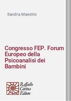 Congresso FEP. Forum Europeo della Psicoanalisi dei Bambini