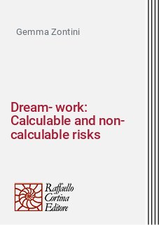 Dream-work: Calculable and non-calculable risks