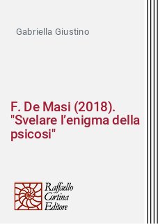 F. De Masi (2018). "Svelare l’enigma della psicosi"