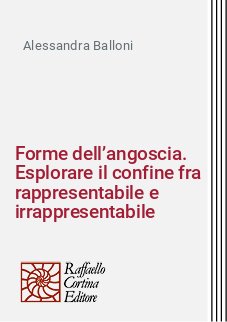 Forme dell’angoscia. Esplorare il confine fra rappresentabile e irrappresentabile
