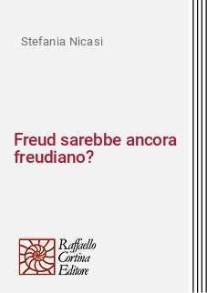Freud sarebbe ancora freudiano?