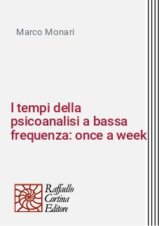 I tempi della psicoanalisi a bassa frequenza: once a week
