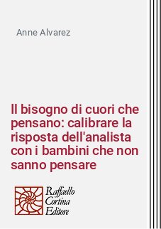 Il bisogno di cuori che pensano: calibrare la risposta dell'analista con i bambini che non sanno pensare