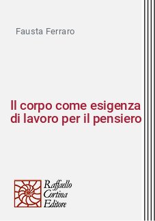 Il corpo come esigenza di lavoro per il pensiero