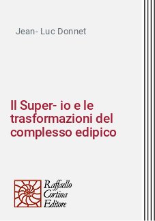 Il Super-io e le trasformazioni del complesso edipico