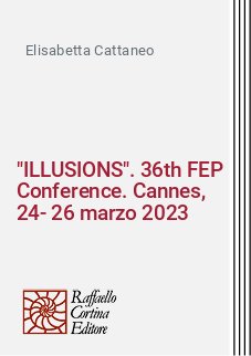 "ILLUSIONS". 36th FEP Conference. Cannes, 24-26 marzo 2023