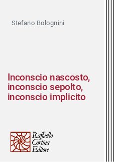Inconscio nascosto, inconscio sepolto, inconscio implicito