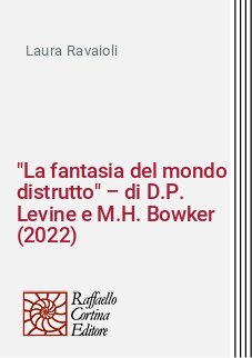 "La fantasia del mondo distrutto" – di D.P. Levine e M.H. Bowker (2022)