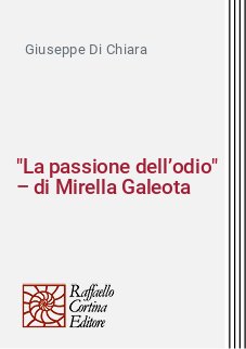 "La passione dell’odio" – di Mirella Galeota e Renata Rizzitelli (a cura di) (2024)