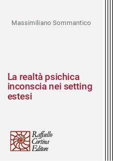 La realtà psichica inconscia nei setting estesi
