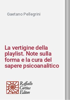 La vertigine della playlist. Note sulla forma e la cura del sapere psicoanalitico