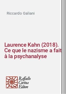 Laurence Kahn (2018). Ce que le nazisme a fait à la psychanalyse