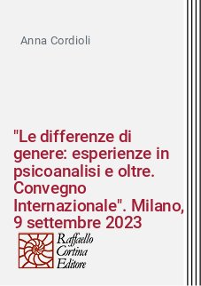 "Le differenze di genere: esperienze in psicoanalisi e oltre. Convegno Internazionale". Milano, 9 settembre 2023
