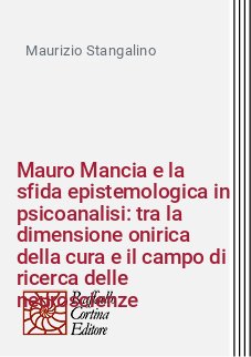 Mauro Mancia e la sfida epistemologica in psicoanalisi: tra la dimensione onirica della cura e il campo di ricerca delle neuroscienze