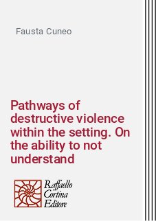 Pathways of destructive violence within the setting. On the ability to not understand