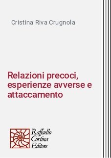Relazioni precoci, esperienze avverse e attaccamento