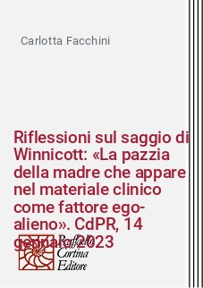 Riflessioni sul saggio di Winnicott: «La pazzia della madre che appare nel materiale clinico come fattore ego-alieno». CdPR, 14 gennaio 2023