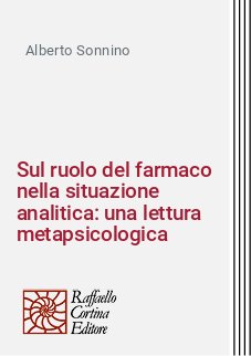 Sul ruolo del farmaco nella situazione analitica: una lettura metapsicologica