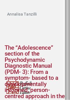 The “Adolescence” section of the Psychodynamic Diagnostic Manual (PDM-3): From a symptom-based to a developmentally informed, person-centred approach in the treatment of depressive disorders