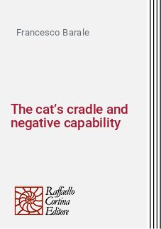The cat’s cradle and negative capability