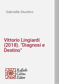Vittorio Lingiardi (2018). "Diagnosi e Destino"