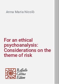 For an ethical psychoanalysis: Considerations on the theme of risk