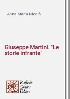 Giuseppe Martini. "Le storie infrante"