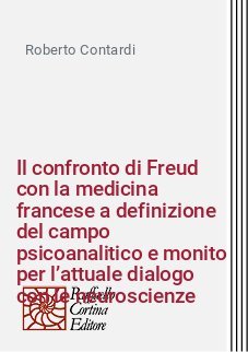 Il confronto di Freud con la medicina francese a definizione del campo psicoanalitico e monito per l’attuale dialogo con le neuroscienze