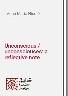 Unconscious / unconsciouses: a reflective note