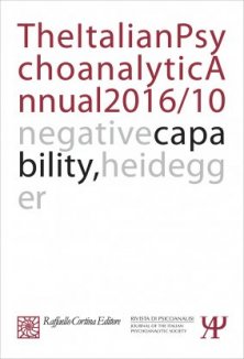 The Italian Psychoanalytic Annual 2016/10 - Negative capability, Heidegger