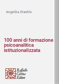 100 anni di formazione psicoanalitica istituzionalizzata