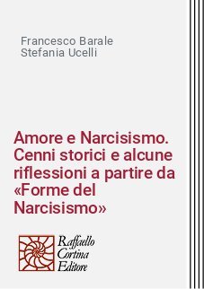 Amore e Narcisismo. Cenni storici e alcune riflessioni a partire da «Forme del Narcisismo»