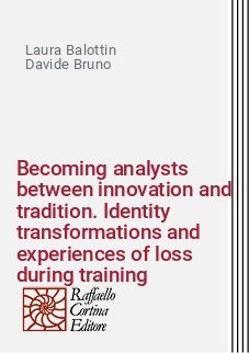 Becoming analysts between innovation and tradition. Identity transformations and experiences of loss during training