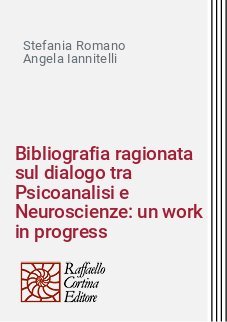 Bibliografia ragionata sul dialogo tra Psicoanalisi e Neuroscienze: un work in progress