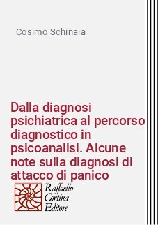 Dalla diagnosi psichiatrica al percorso diagnostico in psicoanalisi. Alcune note sulla diagnosi di attacco di panico