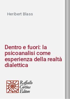 Dentro e fuori: la psicoanalisi come esperienza della realtà dialettica