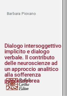 Dialogo intersoggettivo implicito e dialogo verbale. Il contributo delle neuroscienze ad un approccio analitico alla sofferenza psicocorporea
