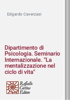 Dipartimento di Psicologia. Seminario Internazionale. "La mentalizzazione nel ciclo di vita"