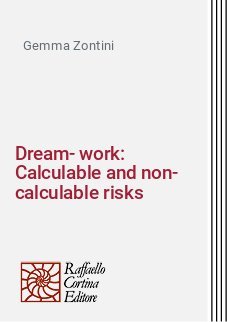 Dream-work: Calculable and non-calculable risks